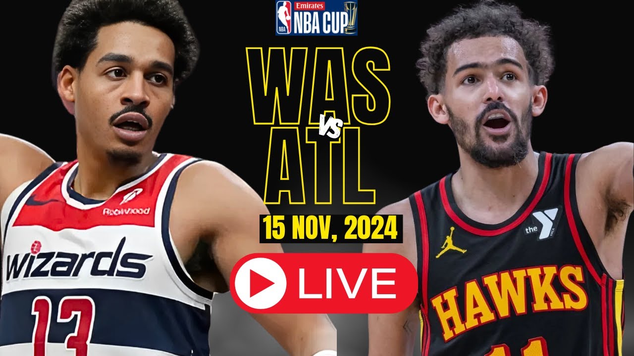 🔴LIVE : Atlanta Hawks Vs Washington Wizards Full Game | NBA Cup | NBA Live | NOV 15, 2024 | 2K