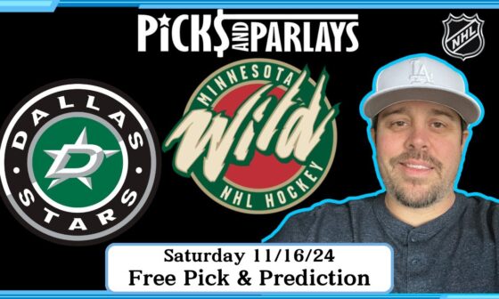 Dallas Stars vs Minnesota Wild - NHL Free Pick Saturday 11/16/24 | Picks And Parlays