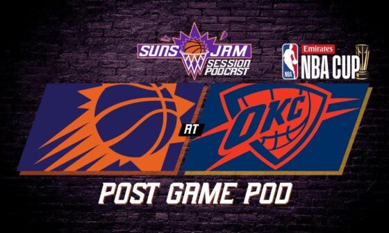 Phoenix Suns at Oklahoma City Thunder Post-Game Podcast With Suns JAM