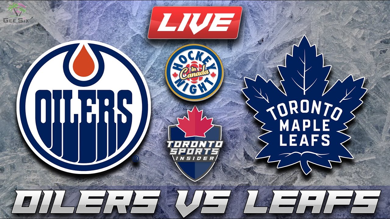 Edmonton Oilers vs Toronto Maple Leafs LIVE Stream Game Audio | NHL LIVE Stream Gamecast & Chat