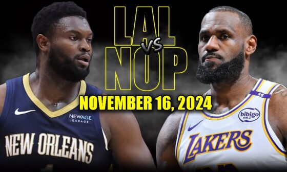 Los Angeles Lakers vs New Orleans Pelicans Full Game Highlights - November 16  | 2024-25 NBA Season