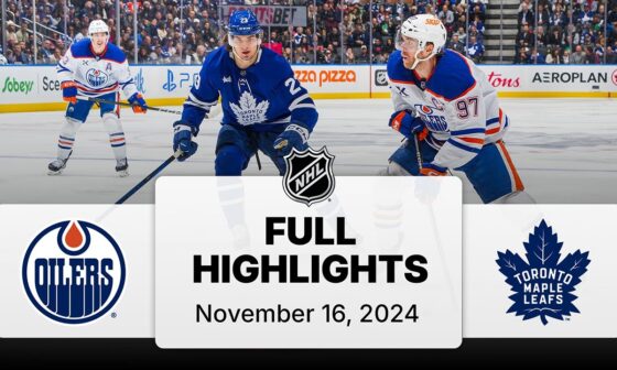 NHL Highlights | Oilers vs. Maple Leafs - November 16, 2024