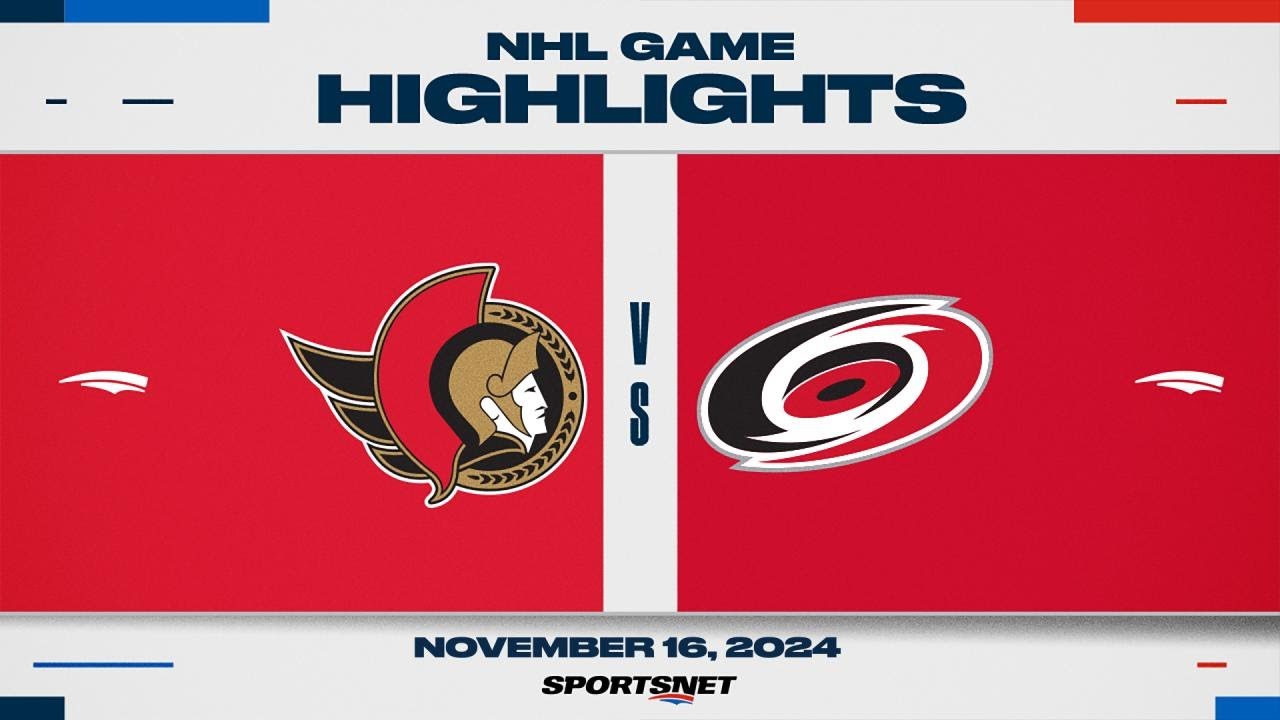 NHL Highlights | Senators vs. Hurricanes- November 16, 2024