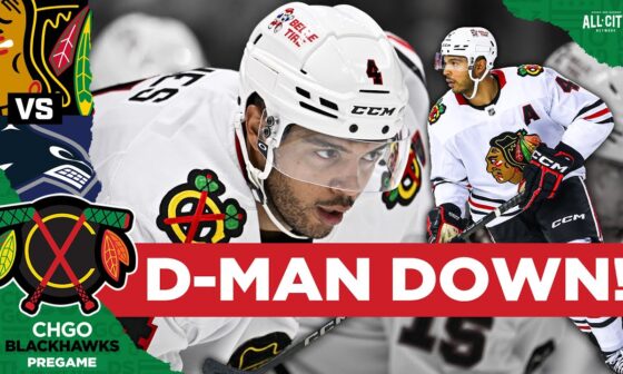 Chicago Blackhawks lose Seth Jones, scratch Taylor Hall vs Canucks | CHGO Blackhawks PREGAME Podcast