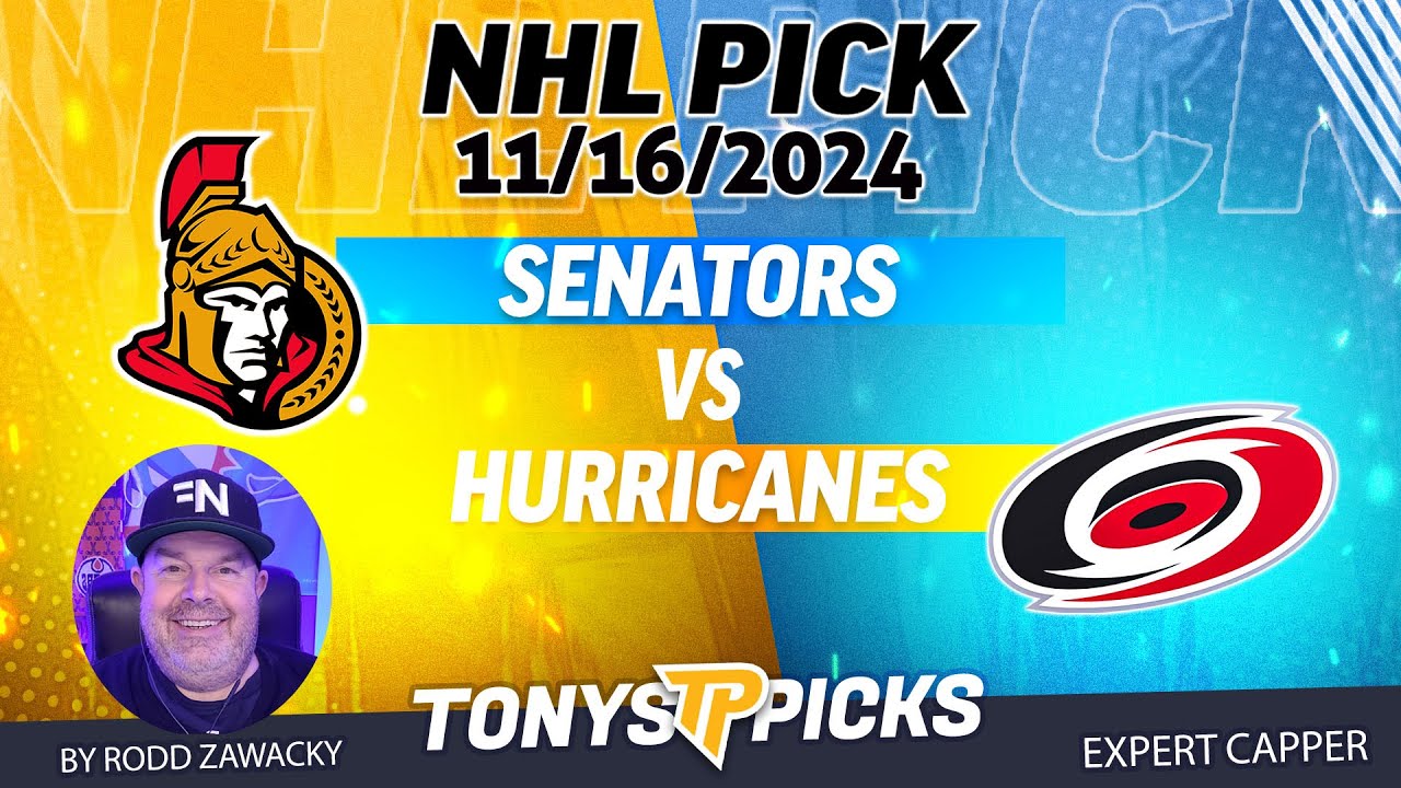 Ottawa Senators vs Carolina Hurricanes 11/16/24 NHL Prediction Today