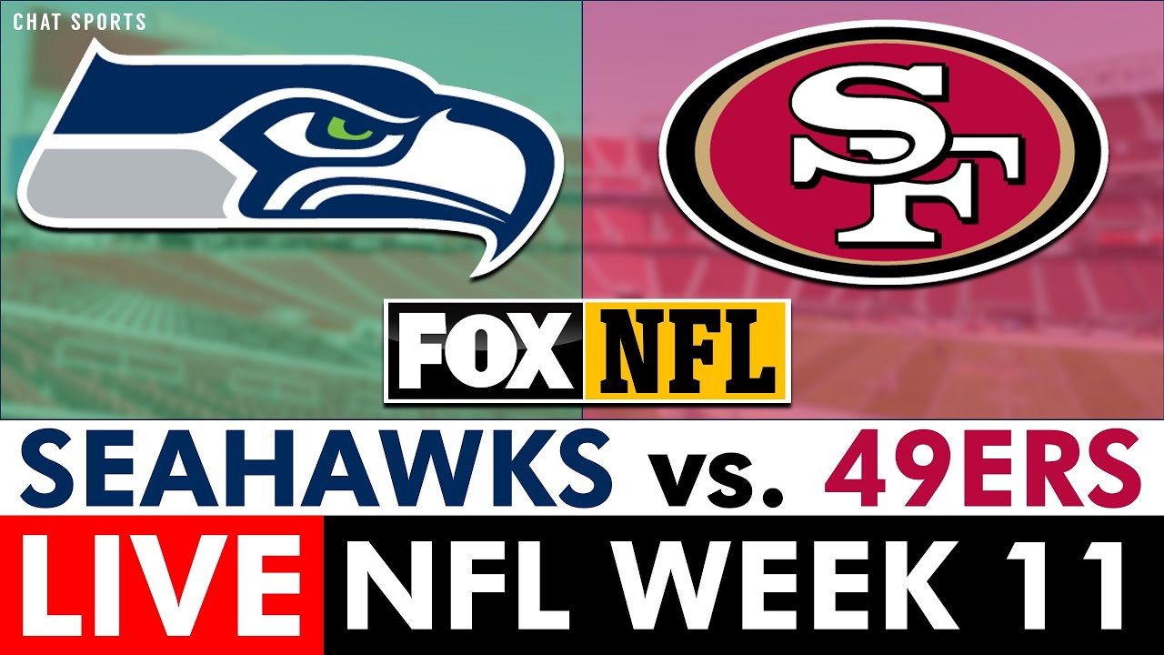 Seahawks vs. 49ers Live Streaming Scoreboard, Play-By-Play, Highlights & Stats | NFL Week 11 On FOX