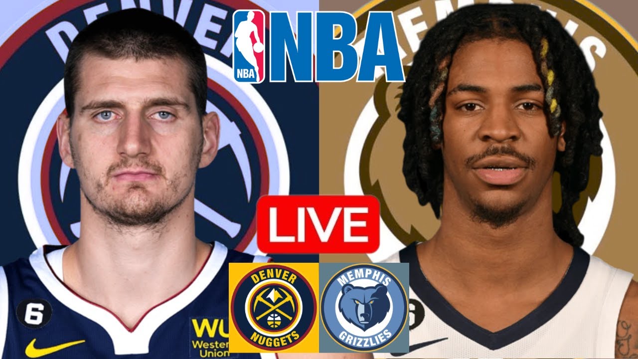 LIVE: DENVER NUGGETS vs MEMPHIS GRIZZLIES | NBA | PLAY BY PLAY | SCOREBOARD