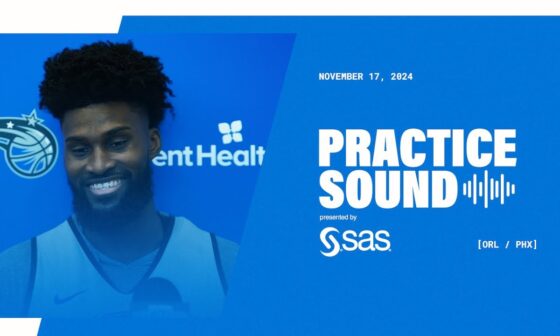 PRACTICE SOUND: COACH MOSE & JONATHAN ISAAC PRESENTED BY SAS