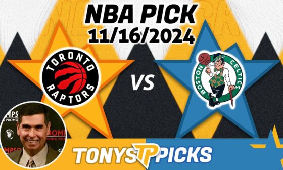 Toronto Raptors vs. Boston Celtics Pick 11/16/24 NBA Pick Today