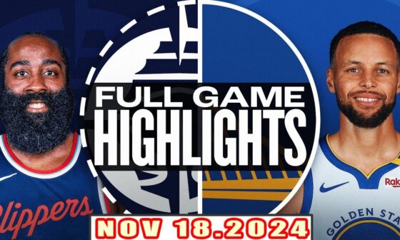 Los Angeles Clippers vs Golden State Warriors FULL GAME Highlights Nov 18,2024 NBA Season 2024-25