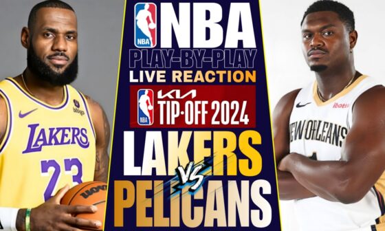 🔴L.A. LAKERS vs NEW ORLEANS PELICANS │ LIVE NBA Basketball Game Play-By-Play Reaction & Scoreboard