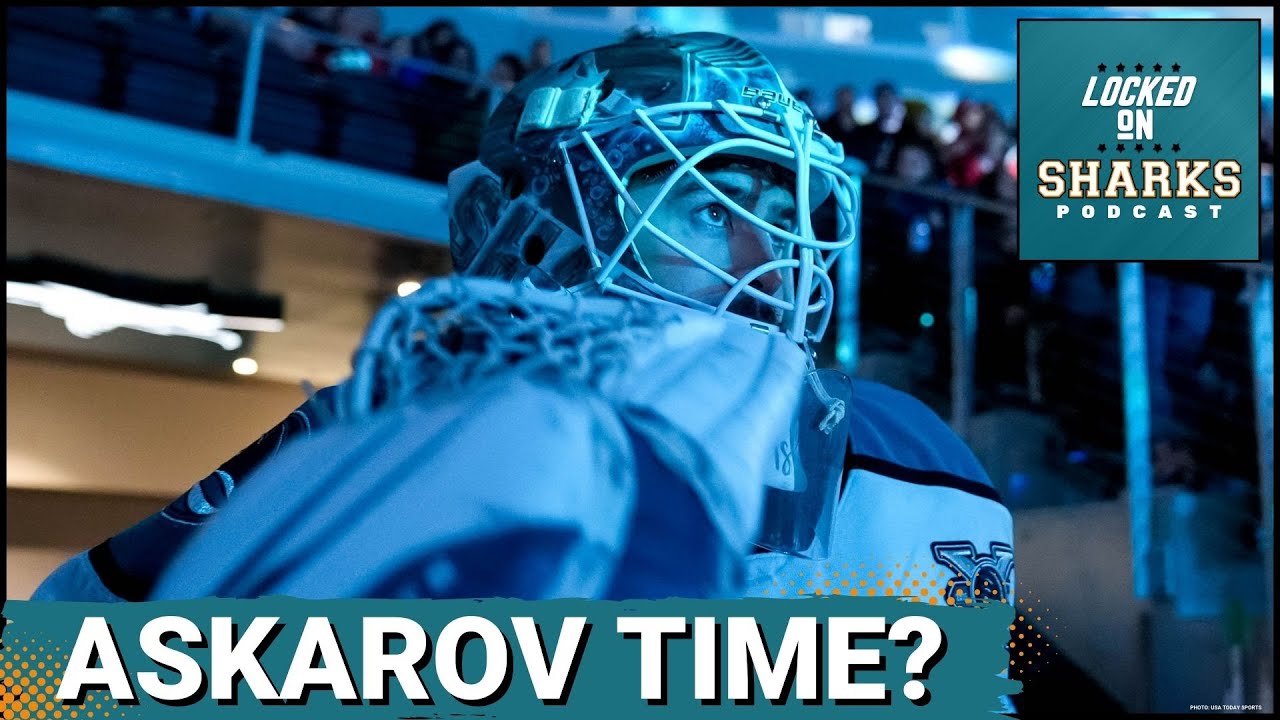 Is It Time For Yaroslav Askarov To Get The Call Up For The San Jose Sharks?