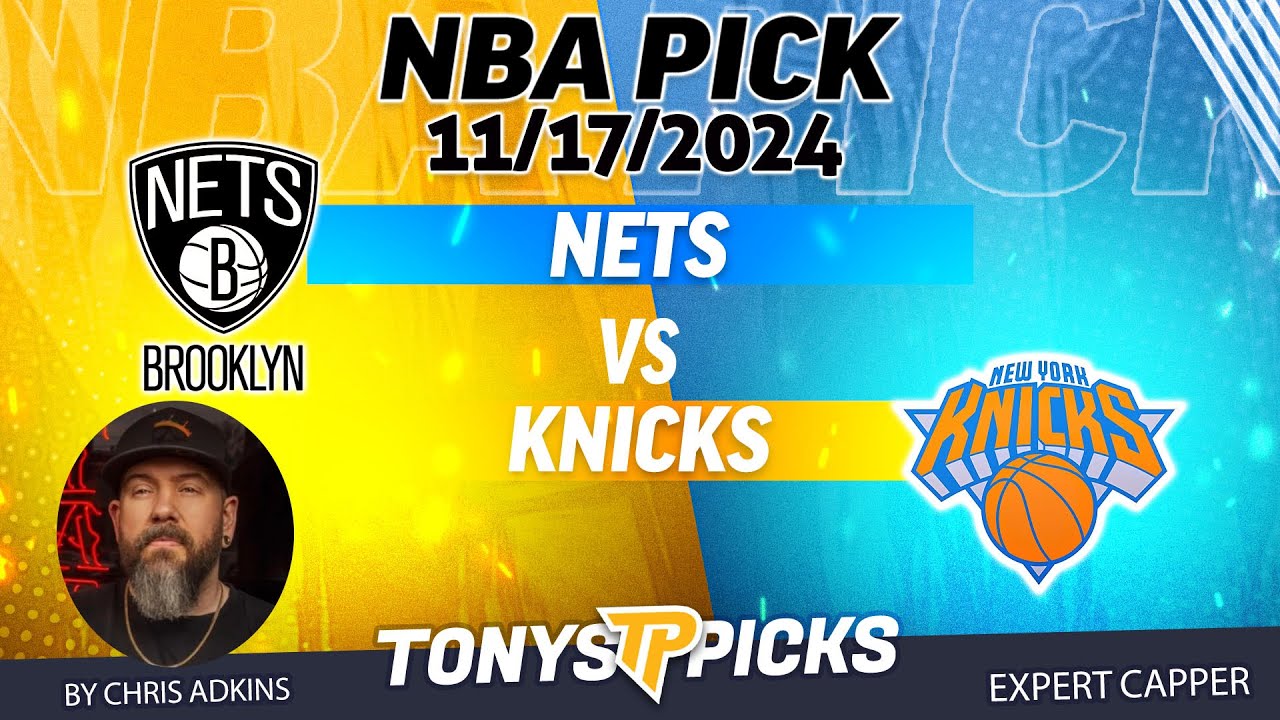 Brooklyn Nets vs New York Knicks 11/17/24 NBA Betting Pick