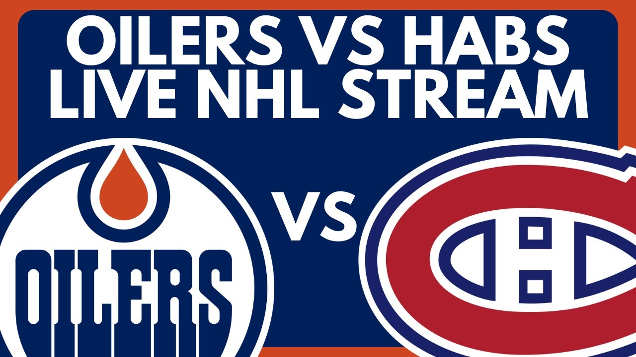 LIVE: Edmonton Oilers vs Montreal Canadiens Game Stream | Oilers vs Habs Play-By-Play 11/18/24