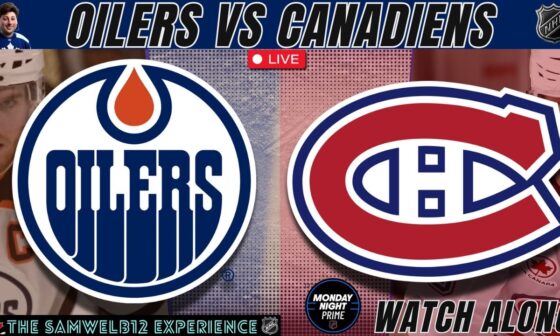 Watch Along LIVE Edmonton Oilers vs Montreal Canadiens NHL Prime!