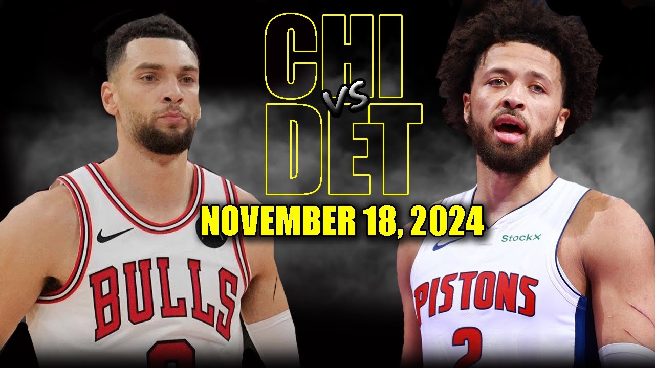 Chicago Bulls vs Detroit Pistons Full Game Highlights - November 18, 2024 | 2024-25 NBA Season