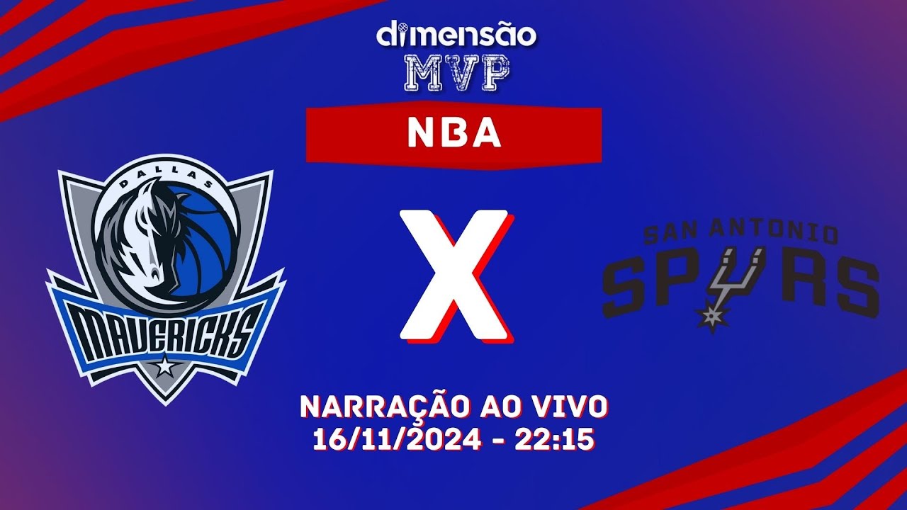 NBA: DALLAS MAVERICKS X SAN ANTONIO SPURS (NARRAÇÃO AO VIVO) - Dimensão Esportiva