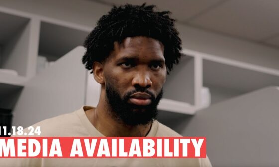 Philadelphia 76ers Postgame Media Availability | Joel Embiid | 11.18.24