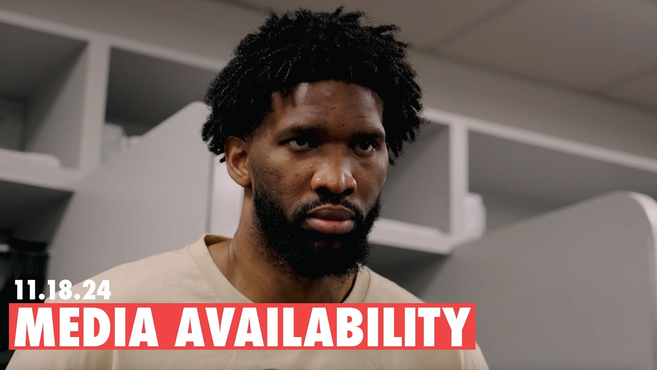 Philadelphia 76ers Postgame Media Availability | Joel Embiid | 11.18.24