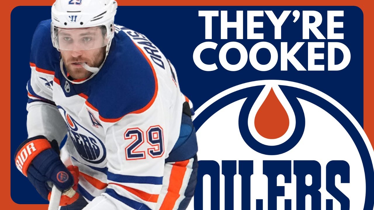 The Edmonton Oilers Are COOKED