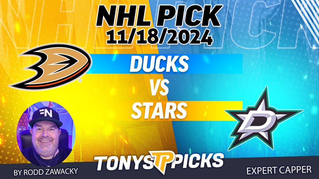 Anaheim Ducks vs Dallas Stars 11/18/24 NHL Pick to Bet