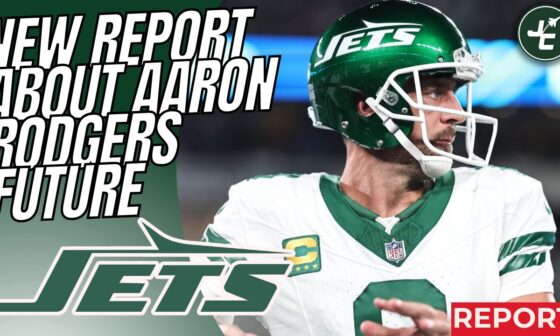 MASSIVE New Report About Aaron Rodgers Future With The New York Jets In 2025