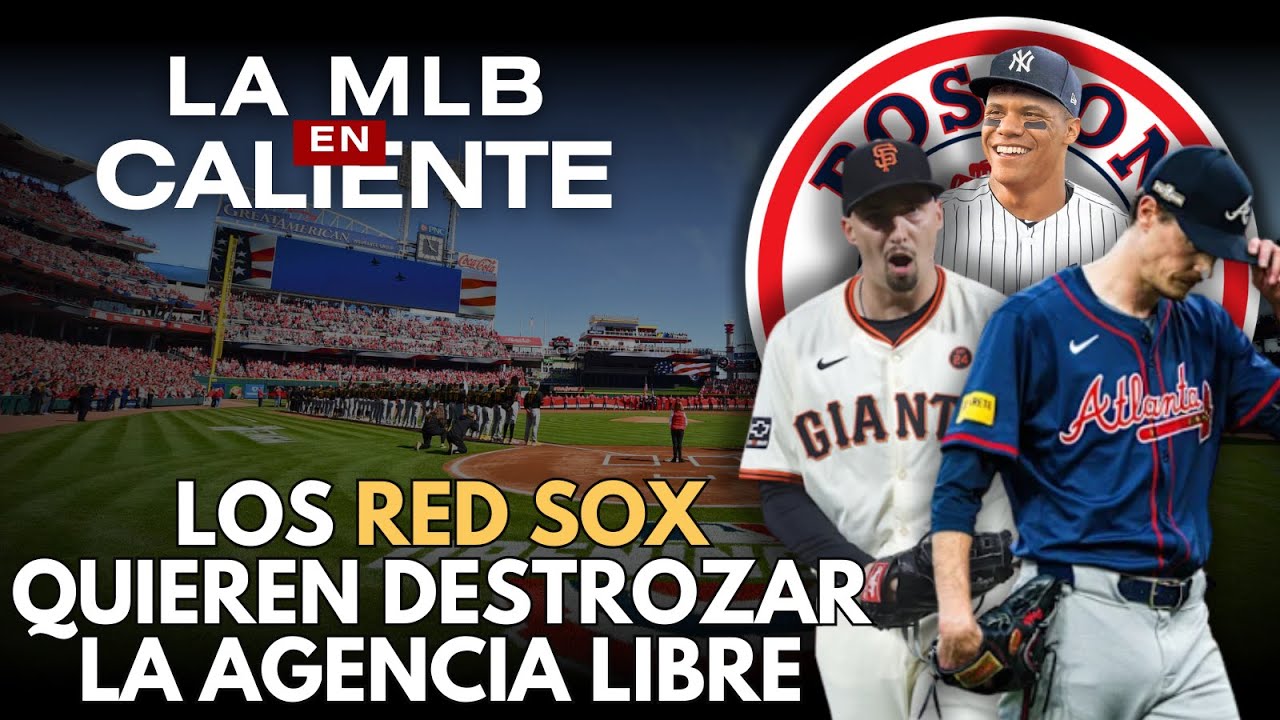 BOSTON RED SOX buscan dominar la AGENCIA LIBRE de MLB