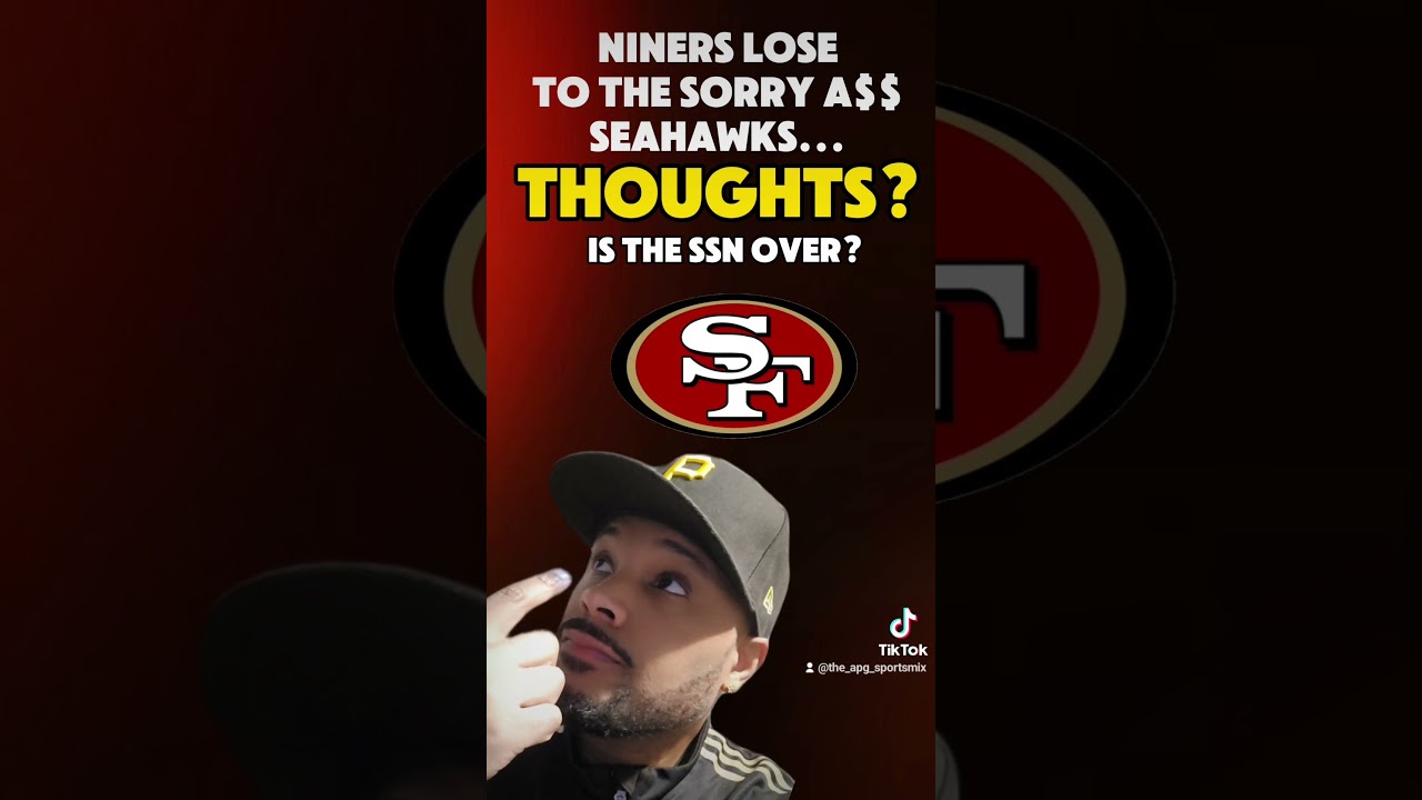 #49ers lose to seahawks. Thaughts?