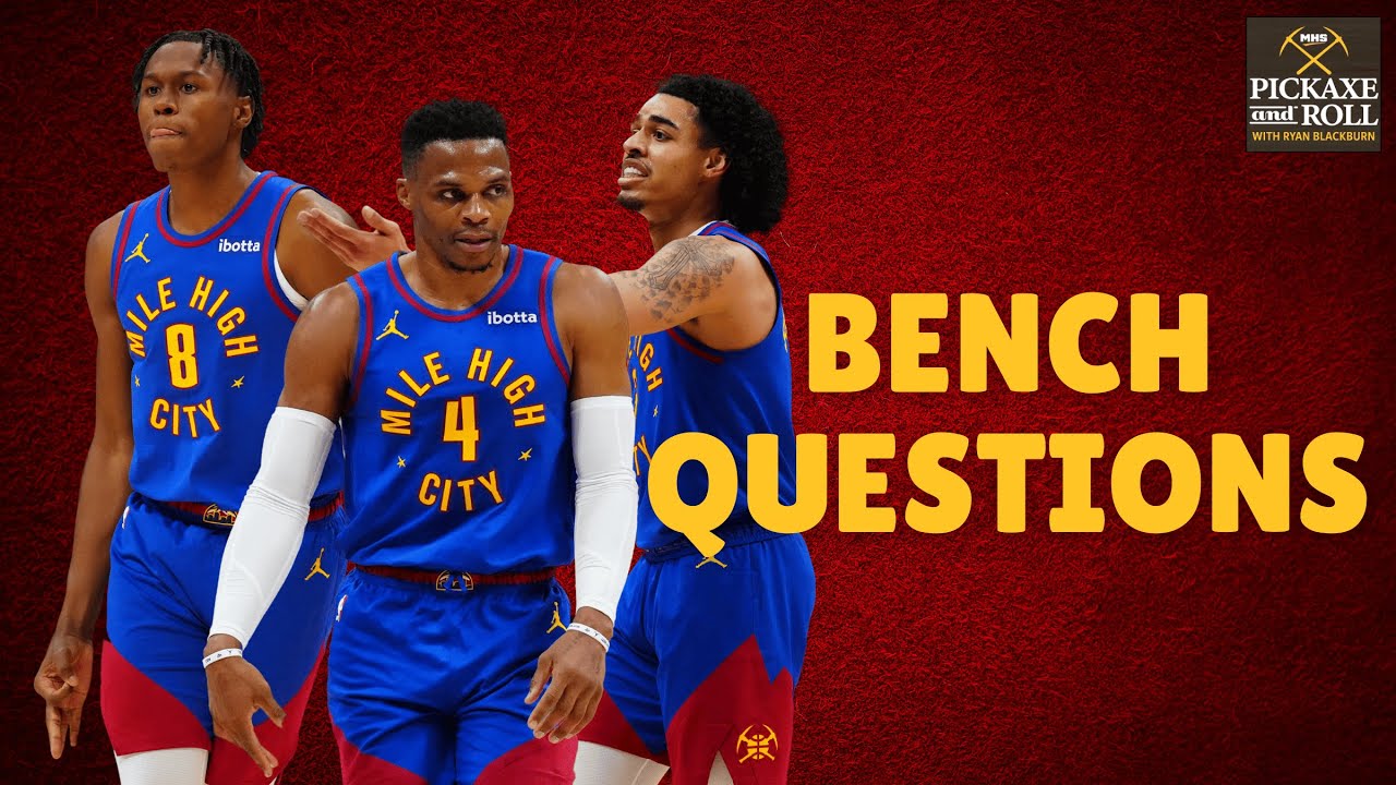 What to Make of Russell Westbrook and Denver Nuggets Bench so far | Pickaxe and Roll