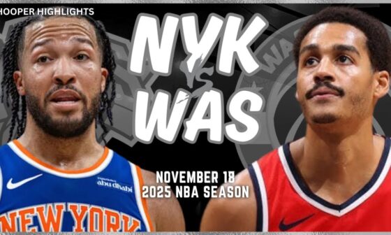 New York Knicks vs Washington Wizards Full Game Highlights | Nov 18 | 2025 NBA Season