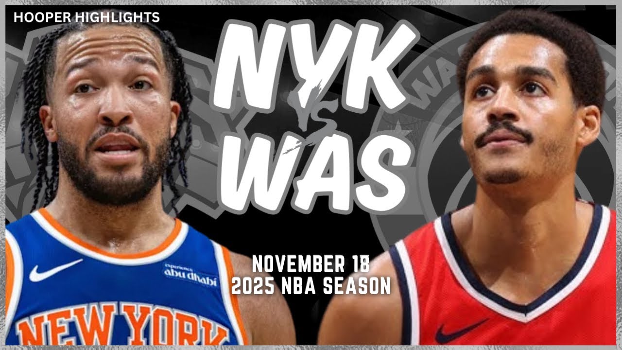 New York Knicks vs Washington Wizards Full Game Highlights | Nov 18 | 2025 NBA Season