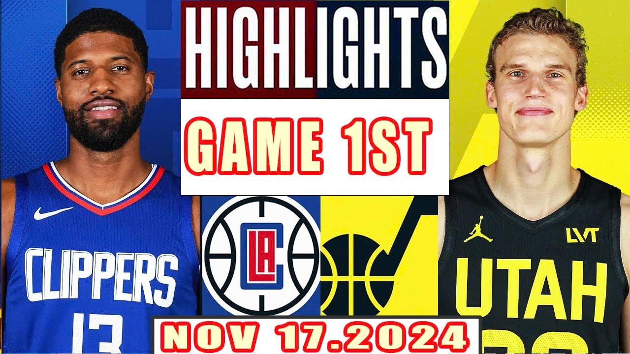 Los Angeles Clippers VS Utah Jazz GAME 1ST Highlights Nov 17,2024 NBA Season 2024-25