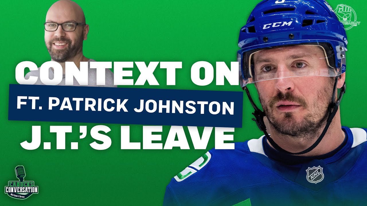 Patrick Johnston provides context on J.T. Miller's leave from the Canucks