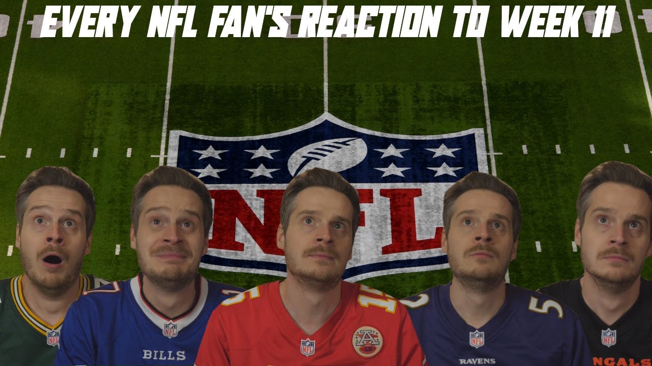 Every NFL Fan's Reaction to Week 11