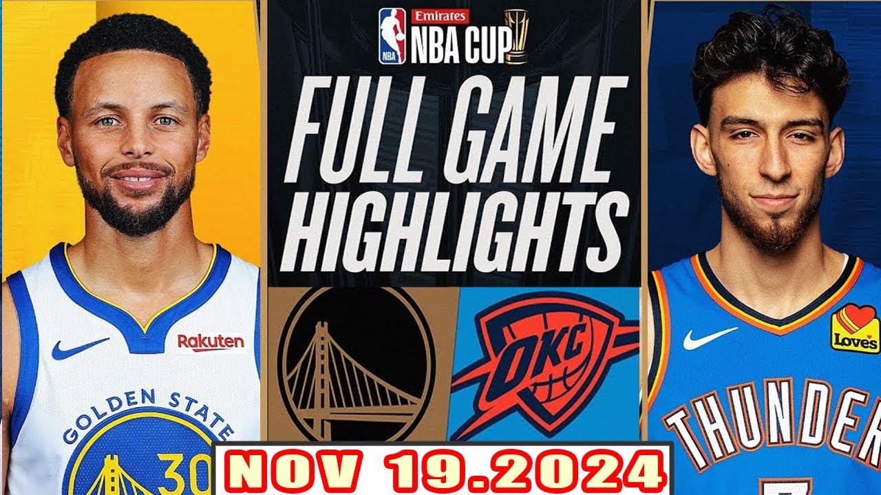 Golden State Warriors vs Oklahoma City Thunder FULL GAME Highlights Nov 19,2024 NBA Season 2024-25