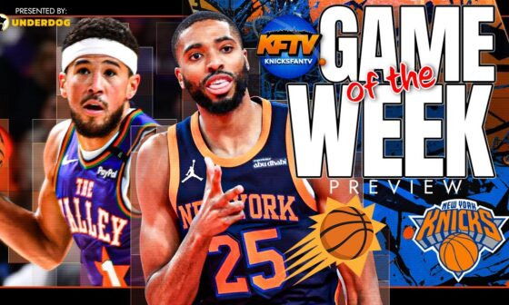 New York Knicks vs Phoenix Suns Game Of The Week Preview