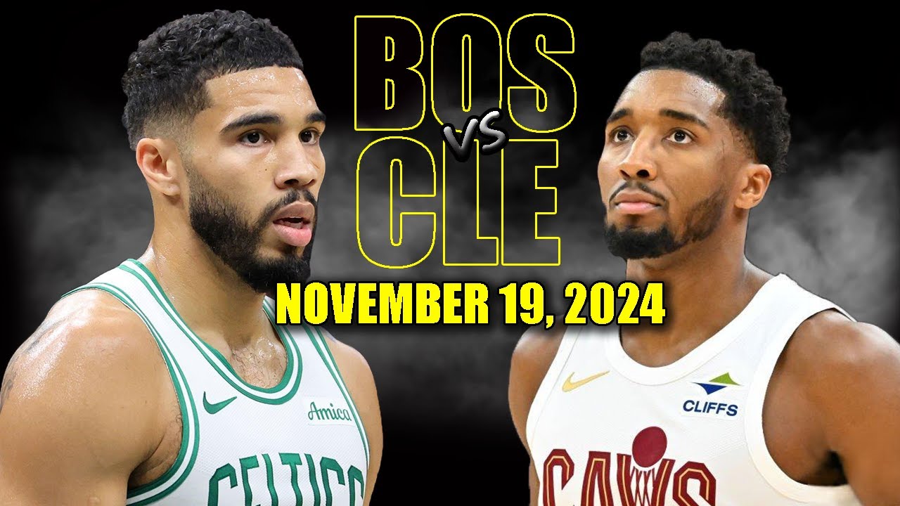 Boston Celtics vs Cleveland Cavaliers Full Game Highlights - November 19, 2024 | 2024-25 NBA Season