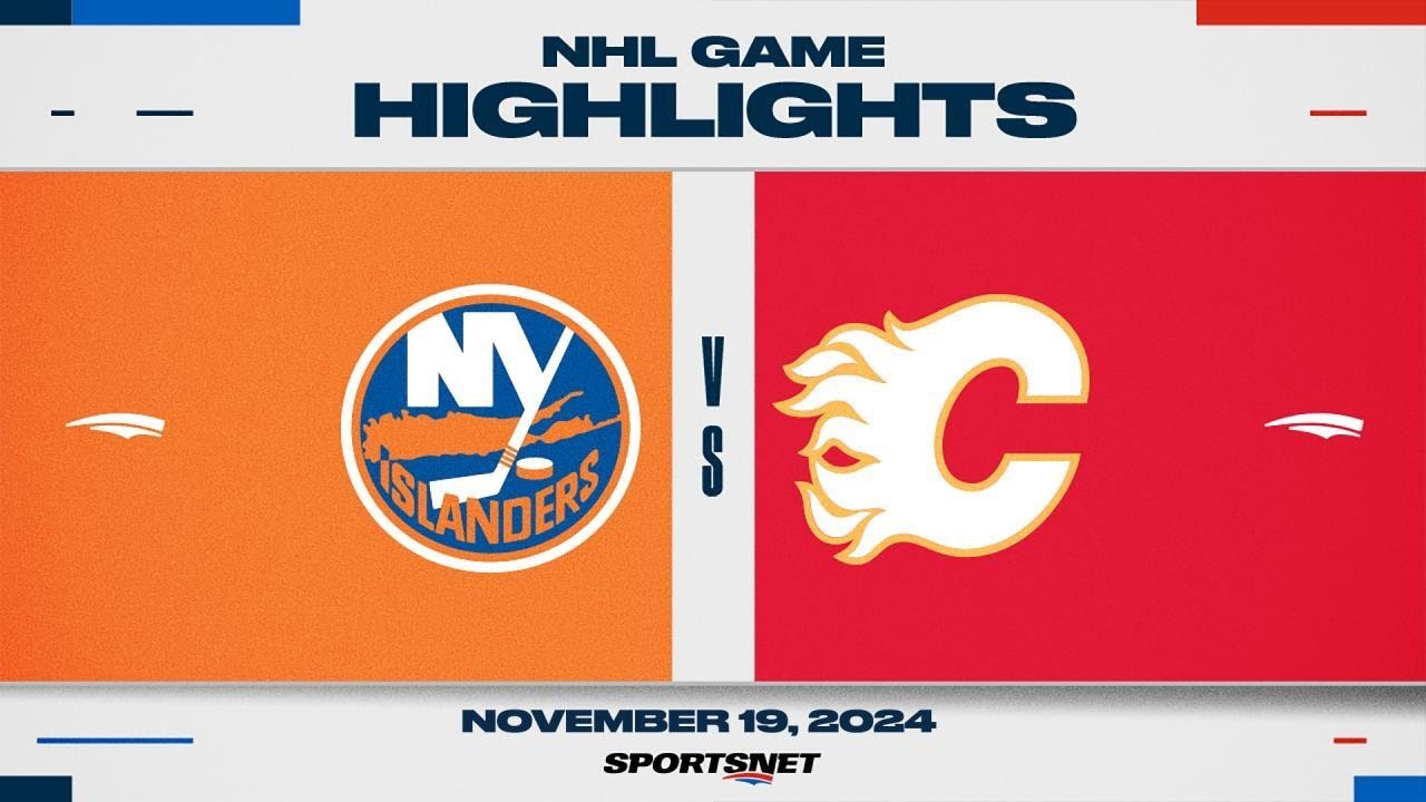 NHL Highlights | Islanders vs. Flames - November 19, 2024