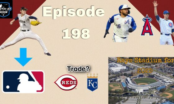 Roki Sasaki Posted, Angels make Moves, Reds and Royals talking trade, Rays get a stadium for 2025!