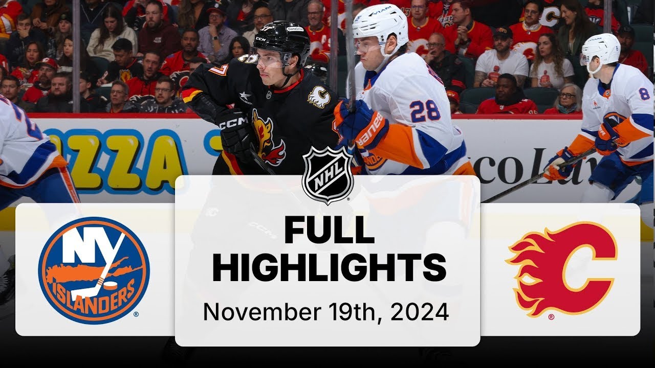 NHL Highlights | Islanders vs. Flames - November 19, 2024