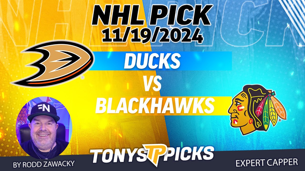 Anaheim Ducks vs Chicago Blackhawks 11/19/24 NHL Prediction for Bet