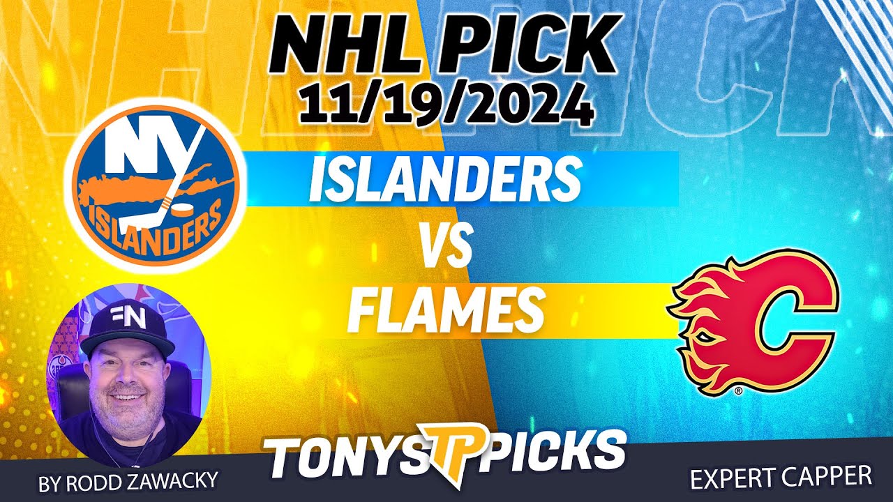 New York Islanders vs Calgary Flames 11/19/24 NHL Prediction for Bet