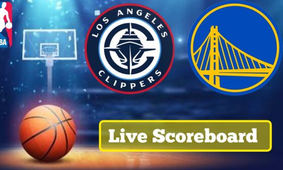 NBA 🏀  Los Angeles Clippers vs Golden State Warriors Live Scoreboard