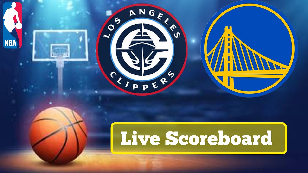 NBA 🏀  Los Angeles Clippers vs Golden State Warriors Live Scoreboard