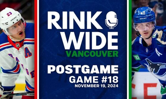 RINK WIDE POST-GAME: Vancouver Canucks vs New York Rangers |  Game 18 - Nov. 19, 2024