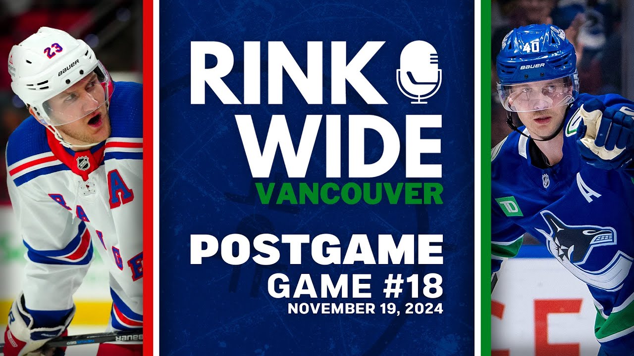 RINK WIDE POST-GAME: Vancouver Canucks vs New York Rangers |  Game 18 - Nov. 19, 2024