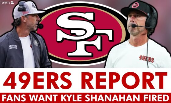 San Francisco 49ers FIRING Head Coach Kyle Shanahan Due To Bad 2024? Some 49ers Fans Want Him Gone