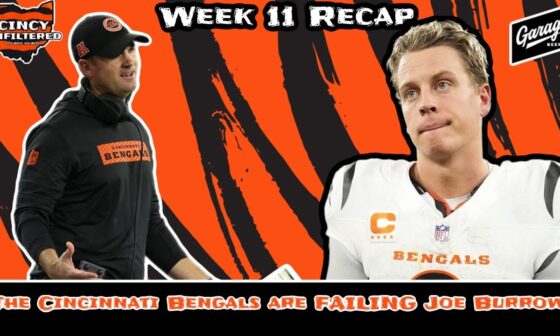 The Cincinnati Bengals are FAILING Joe Burrow - Week 11 Recap presented by Garage Beer