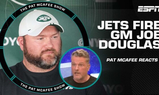 🚨 The Jets FIRE general manager Joe Douglas 🚨 | The Pat McAfee Show