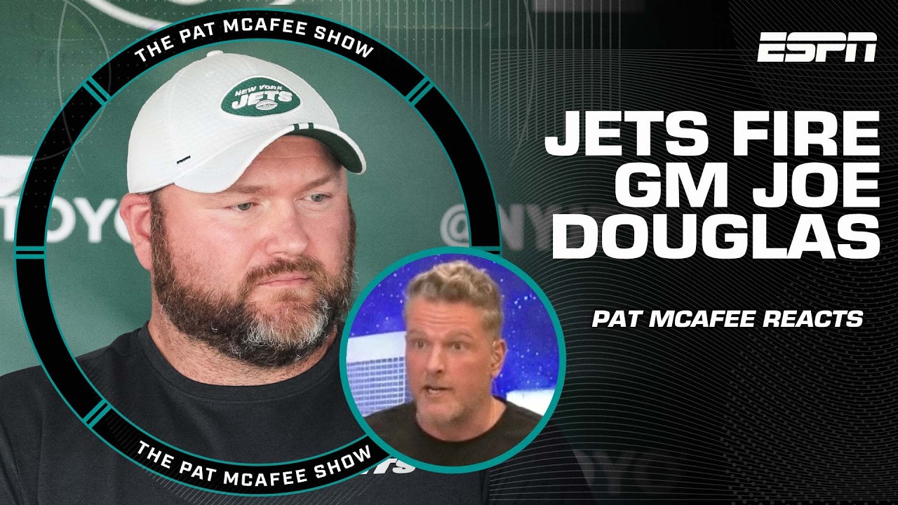 🚨 The Jets FIRE general manager Joe Douglas 🚨 | The Pat McAfee Show